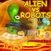 Alien vs Robots - Obcy Kontra Roboty