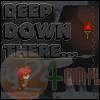 Deep Down There - W Podziemiach